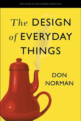 Designul lucrurilor de zi cu zi - The Design of Everyday Things