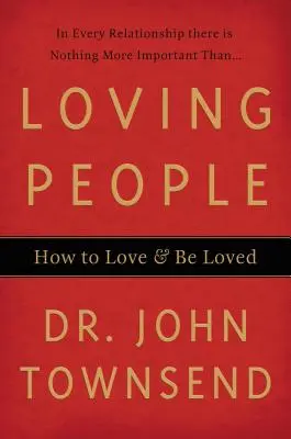 Loving People: Cum să iubești și să fii iubit - Loving People: How to Love & Be Loved