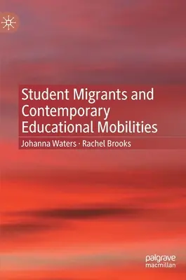 Studenții migranți și mobilitățile educaționale contemporane - Student Migrants and Contemporary Educational Mobilities