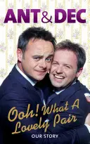 Ooh! Ce pereche minunată - Povestea noastră - de la prezentatorii premiați ai Saturday Night Takeaway - Ooh! What a Lovely Pair - Our Story - from Saturday Night Takeaway's award-winning presenters