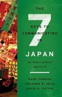 Cele șapte chei ale comunicării în Japonia: O Abordare Interculturală - The Seven Keys to Communicating in Japan: An Intercultural Approach