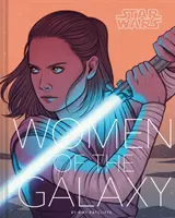 Star Wars: Femeile galaxiei (Enciclopedia personajelor Star Wars, Arta Star Wars, Cadouri Scifi pentru femei) - Star Wars: Women of the Galaxy (Star Wars Character Encyclopedia, Art of Star Wars, Scifi Gifts for Women)