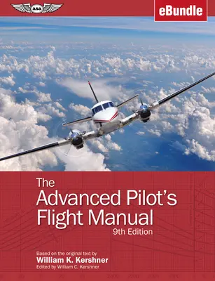 Manualul de zbor al pilotului avansat: (Ebundle) - The Advanced Pilot's Flight Manual: (Ebundle)