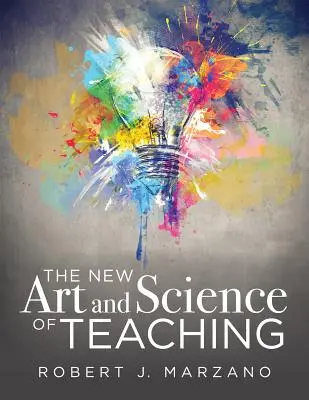 Noua artă și știință a predării: Mai mult de cincizeci de noi strategii de instruire pentru succesul academic - The New Art and Science of Teaching: More Than Fifty New Instructional Strategies for Academic Success