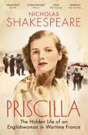 Priscilla - Viața ascunsă a unei englezoaice în Franța pe timp de război - Priscilla - The Hidden Life of an Englishwoman in Wartime France
