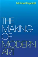 The Making of Modern Art: Scrieri selectate - The Making of Modern Art: Selected Writings