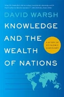 Cunoașterea și bogăția națiunilor: O poveste a descoperirii economice - Knowledge and the Wealth of Nations: A Story of Economic Discovery