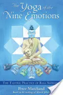 Yoga celor nouă emoții: Practica tantrică a Rasa Sadhana - The Yoga of the Nine Emotions: The Tantric Practice of Rasa Sadhana
