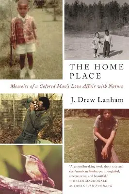 The Home Place: Memoriile unui om de culoare în relația de dragoste cu natura - The Home Place: Memoirs of a Colored Man's Love Affair with Nature