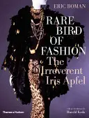 Pasăre rară a modei: Irreverențioasa Iris Apfel - Rare Bird of Fashion: The Irreverent Iris Apfel