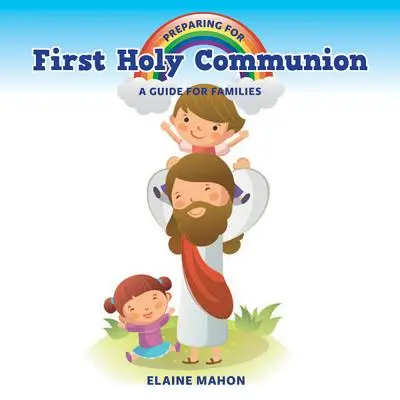 Pregătirea pentru Prima Sfântă Împărtășanie: Un ghid pentru familii - Preparing for First Holy Communion: A Guide for Families