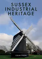 Patrimoniul industrial din Sussex - Sussex Industrial Heritage