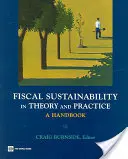 Sustenabilitatea fiscală în teorie și practică: Un manual - Fiscal Sustainability in Theory and Practice: A Handbook