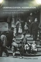 Criminalizare / Asimilare: Chinezi/Americani și Chinatown-uri în filmele clasice de la Hollywood - Criminalization/Assimilation: Chinese/Americans and Chinatowns in Classical Hollywood Film