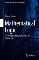 Logică matematică: Despre numere, seturi, structuri și simetrie - Mathematical Logic: On Numbers, Sets, Structures, and Symmetry