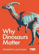 De ce sunt importanți dinozaurii - Why Dinosaurs Matter