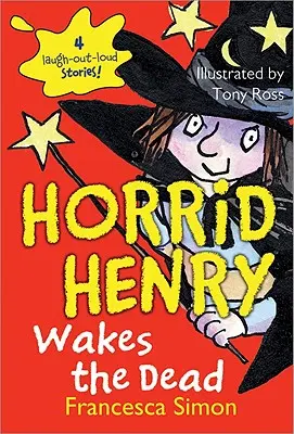 Horrid Henry trezește morții - Horrid Henry Wakes the Dead