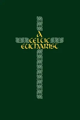 O euharistie celtică - A Celtic Eucharist