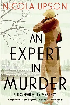 Un expert în crimă: Un mister Josephine Tey - An Expert in Murder: A Josephine Tey Mystery