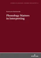 Fonologia contează în interpretare - Phonology Matters in Interpreting