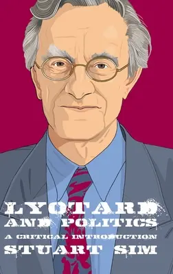 Lyotard și politica: O introducere critică - Lyotard and Politics: A Critical Introduction