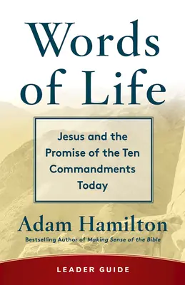 Cuvinte de viață Ghidul liderului: Isus și promisiunea celor zece porunci Astăzi - Words of Life Leader Guide: Jesus and the Promise of the Ten Commandments Today