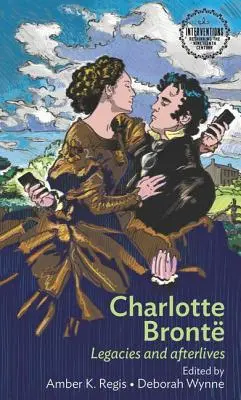 Charlotte Bront: Moșteniri și vieți ulterioare - Charlotte Bront: Legacies and Afterlives