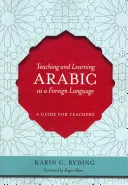 Predarea și învățarea limbii arabe ca limbă străină: Un ghid pentru profesori - Teaching and Learning Arabic as a Foreign Language: A Guide for Teachers