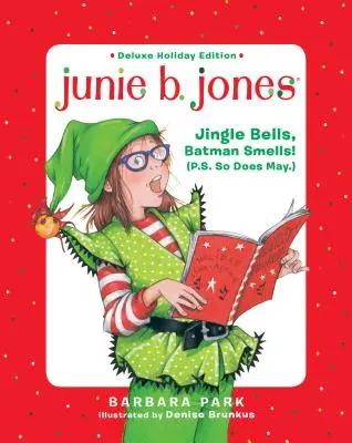 Junie B. Jones Deluxe Holiday Edition: Jingle Bells, Batman Smells! (P.S. La fel și May.) - Junie B. Jones Deluxe Holiday Edition: Jingle Bells, Batman Smells! (P.S. So Does May.)
