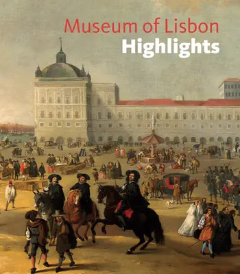 Muzeul din Lisabona - Puncte forte - Museum of Lisbon Highlights
