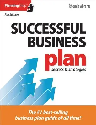 Plan de afaceri de succes: Secrete și strategii - Successful Business Plan: Secrets & Strategies