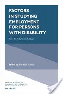 Factori în studierea ocupării forței de muncă pentru persoanele cu handicap: cum se poate schimba imaginea - Factors in Studying Employment for Persons with Disability: How the Picture Can Change