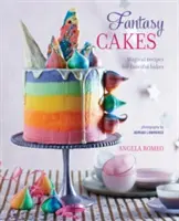 Fantasy Cakes - Rețete magice pentru prăjituri fanteziste - Fantasy Cakes - Magical Recipes for Fanciful Bakes