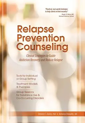 Consiliere pentru prevenirea recidivelor: Strategii clinice pentru a ghida recuperarea dependenței și a reduce recidiva - Relapse Prevention Counseling: Clinical Strategies to Guide Addiction Recovery and Reduce Relapse