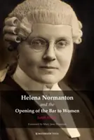 Helena Normanton și deschiderea baroului pentru femei - Helena Normanton and the Opening of the Bar to Women