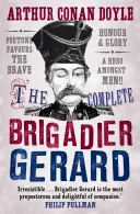 Povestirile complete ale brigadierului Gerard - The Complete Brigadier Gerard Stories