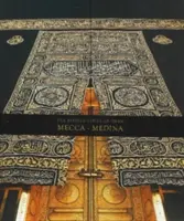 Orașele binecuvântate ale islamului: Mecca-Medina - The Blessed Cities of Islam: Mecca-Medina