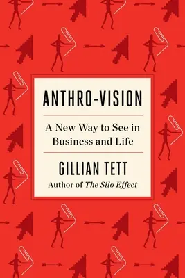 Anthro-Vision: Un nou mod de a vedea în afaceri și în viață - Anthro-Vision: A New Way to See in Business and Life