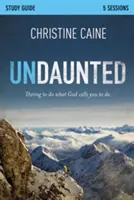 Ghid de studiu Undaunted: Îndrăznește să faci ceea ce Dumnezeu te cheamă să faci - Undaunted Study Guide: Daring to Do What God Calls You to Do