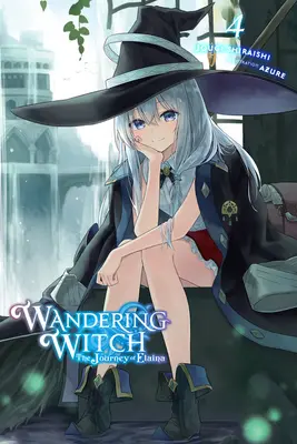 Vrăjitoarea rătăcitoare: The Journey of Elaina, Vol. 4 (Light Novel) - Wandering Witch: The Journey of Elaina, Vol. 4 (Light Novel)
