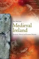 Irlanda medievală: Diviziuni teritoriale, politice și economice - Medieval Ireland: Territorial, Political and Economic Divisions