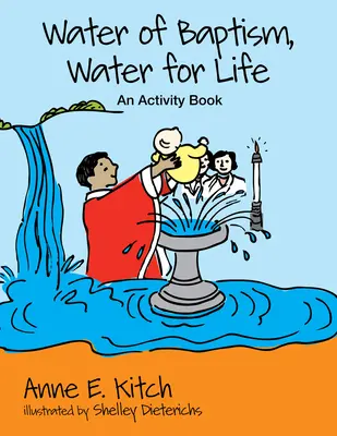 Apă de botez, apă pentru viață: O carte de activități - Water of Baptism, Water for Life: An Activity Book
