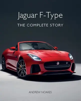 Jaguar F-Type: Povestea completă - Jaguar F-Type: The Complete Story