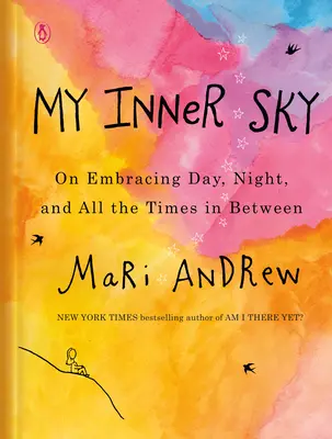 Cerul meu interior: On Embracing Day, Night, and All the Times in Between - My Inner Sky: On Embracing Day, Night, and All the Times in Between