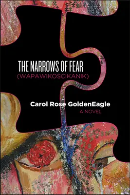 Strâmtorile fricii (Wapawikoscikanik) - The Narrows of Fear (Wapawikoscikanik)