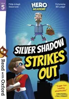 Citește cu Oxford: Etapa 5: Academia Eroilor: Silver Shadow lovește în afară - Read with Oxford: Stage 5: Hero Academy: Silver Shadow Strikes Out