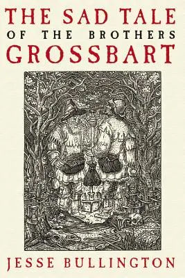 Povestea tristă a fraților Grossbart - The Sad Tale of the Brothers Grossbart