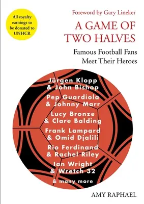 Un joc de două jumătăți: Fanii celebri ai fotbalului își întâlnesc eroii - A Game of Two Halves: Famous Football Fans Meet Their Heroes