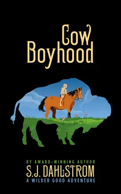 Cow Boyhood: Aventurile lui Wilder Good #7 - Cow Boyhood: The Adventures of Wilder Good #7