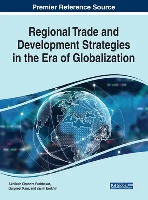 Strategii regionale de comerț și dezvoltare în era globalizării - Regional Trade and Development Strategies in the Era of Globalization